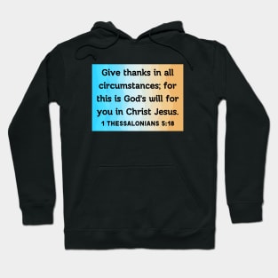 Bible Verse 1 Thessalonians 5:18 Hoodie